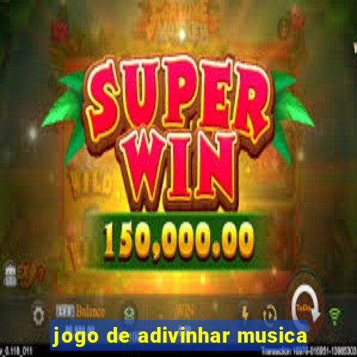 jogo de adivinhar musica